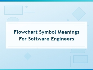 Flowchart Symbol Meanings: a Guide for Software Engineers