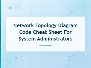 Network Topology Diagram Code Cheat Sheet for System Administrators